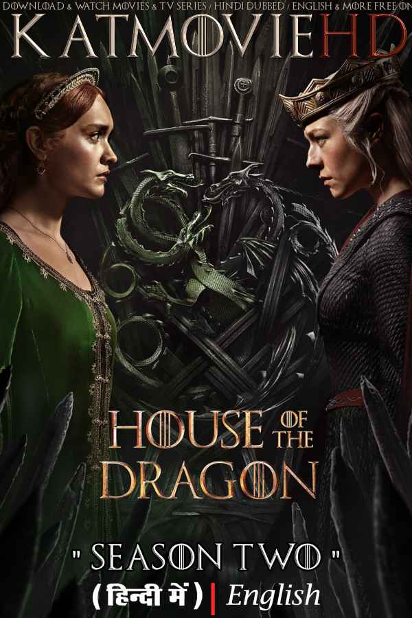 Download House of the Dragon (Season 2) Hindi (ORG) [Dual Audio] All Episodes | WEB-DL 1080p 720p 480p HD [House of the Dragon 2 HBO Max Series] Watch Online or Free on KatMovieHD