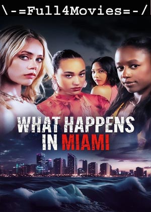 What Happens In Miami (2024) 720p | 480p WEB-HDRip [English (DD 2.0)]