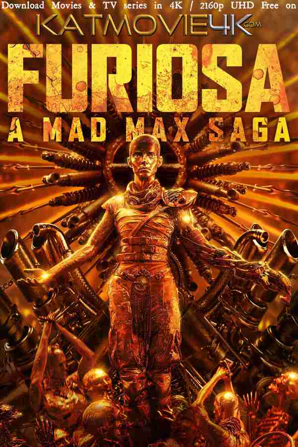 Furiosa: A Mad Max Saga (2024) 4K Ultra HD Blu-Ray 2160p UHD [x265 HEVC 10BIT] | In English (5.1 DDP) | Full Movie [Dolby Vision / HDR10 & HDR10+ / SDR ]