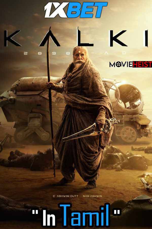 Kalki 2898 AD (2024) Full Movie in Tamil [CAMRip-V2 1080p / 720p / 480p] – 1XBET