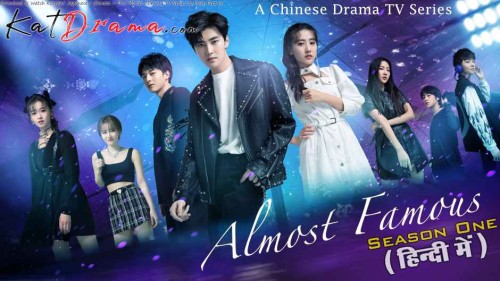 Almost-Famous-2022-CDrama-Hindi-Dubbed-KatDrama.com.jpg