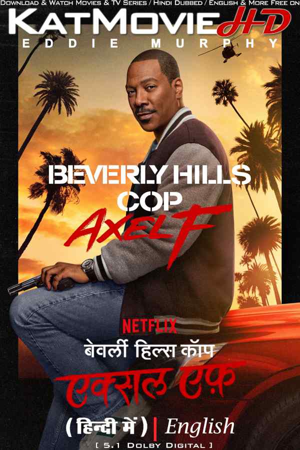 Beverly Hills Cop: Axel F (2024) Hindi Dubbed (DD 5.1) & English [Dual Audio] WEB-DL 1080p 720p 480p HD [Full Movie]