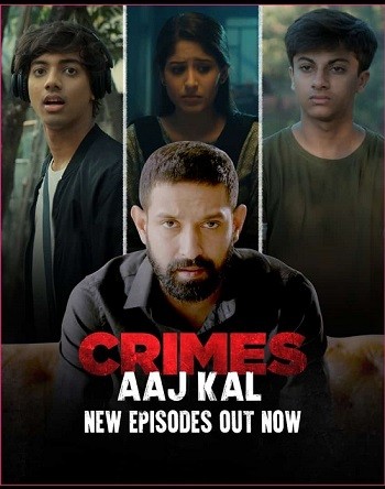 Crimes Aaj Kal 2024 Hindi Season 03 Complete 1080p 720p HDRip ESubs