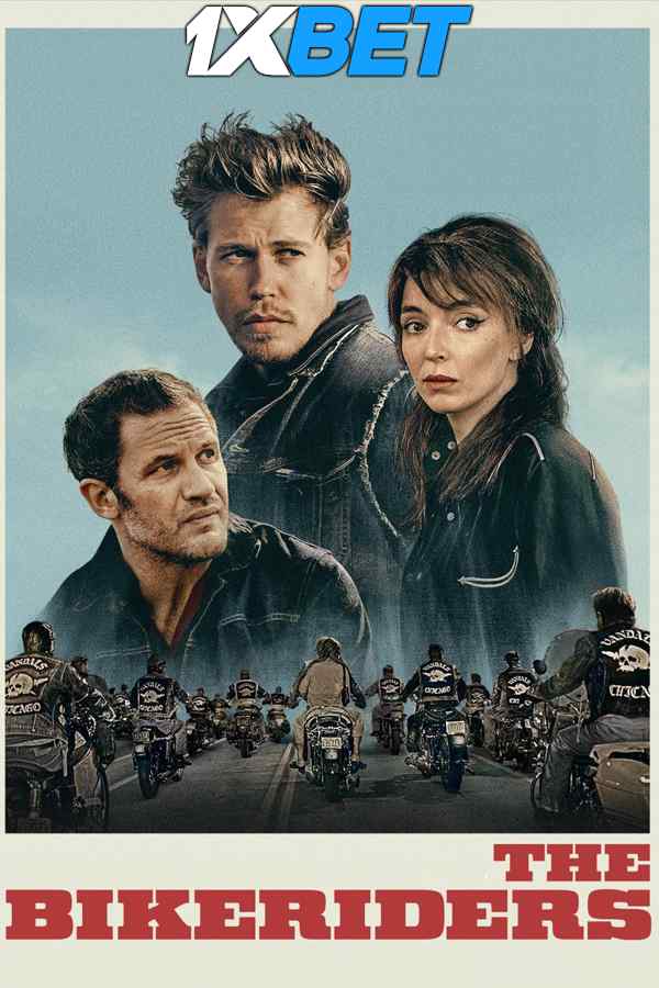 The Bikeriders (2023) [Full Movie] Hindi Dubbed (Unofficial) [CAMRip 720p & 480p] – 1XBET