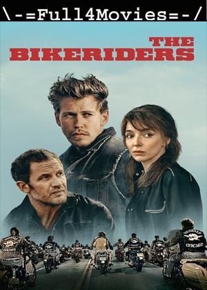 The Bikeriders (2024) 1080p | 720p | 480p WEB-HDRip [English (DD 5.1)]