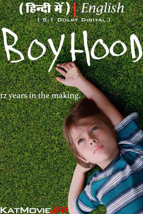 Boyhood (2014) Hindi Dubbed (DD 5.1) & English [Dual Audio] BluRay 1080p 720p 480p HD [Full Movie]