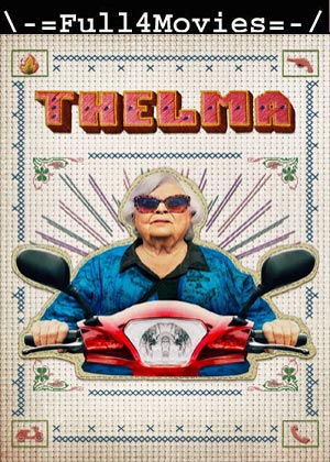 Thelma (2024) 1080p | 720p | 480p WEB-HDRip [English (DD 5.1)]