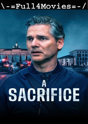 A Sacrifice (2024) 1080p | 720p | 480p WEB-HDRip [English (DD 5.1)]