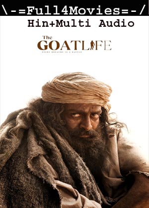 Aadujeevitham – The Goat Life (2024) 1080p | 720p | 480p WEB-HDRip [Hindi (ORG) + Multi Audio (DD5.1)]