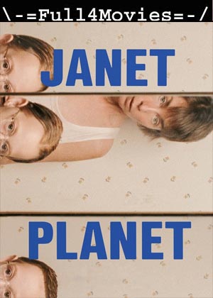 Janet Planet (2024) 1080p | 720p | 480p WEB-HDRip [English (DD 5.1)]