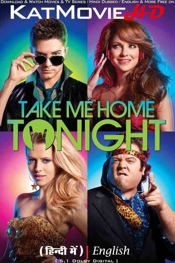 Take Me Home Tonight (2011) Hindi Dubbed (DD 5.1) & English [Dual Audio] BluRay 1080p 720p 480p [Full Movie]