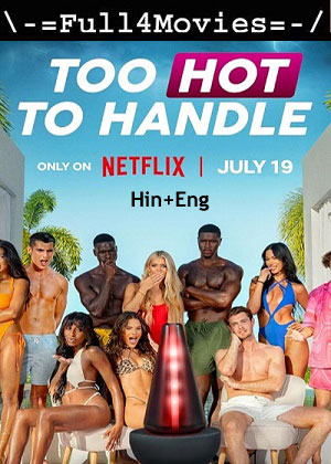 Too Hot to Handle – Season 6 (2024) WEB HDRip Dual Audio [EP 1 to 10] [Hindi + English (DDP5.1)]