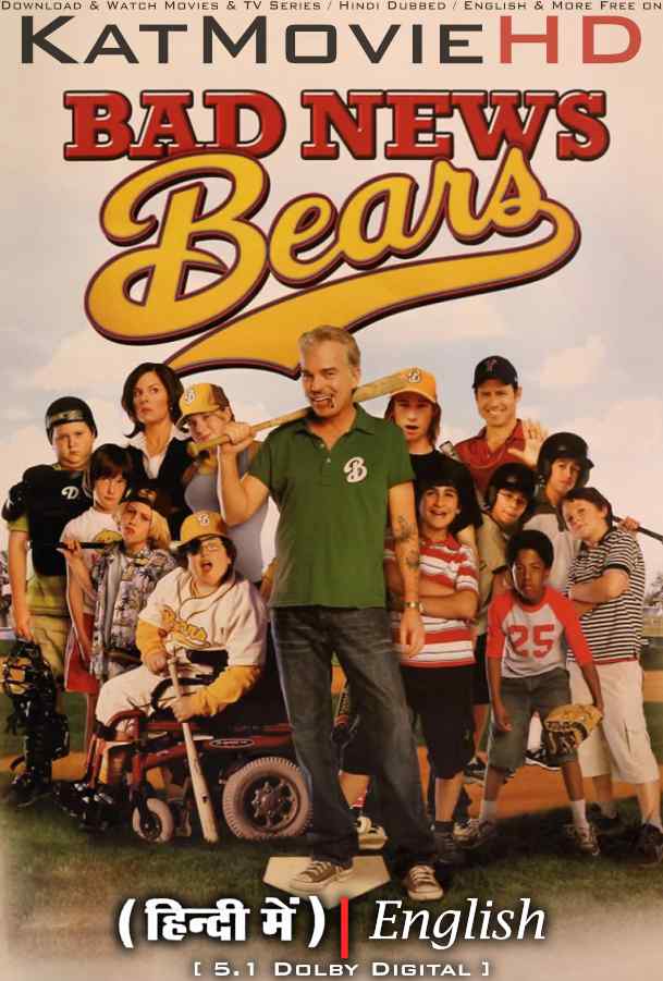 Download Bad News Bears (2005) BluRay 720p & 480p Dual Audio [Hindi Dub ENGLISH] Watch Bad News Bears Full Movie Online On KatMovieHD