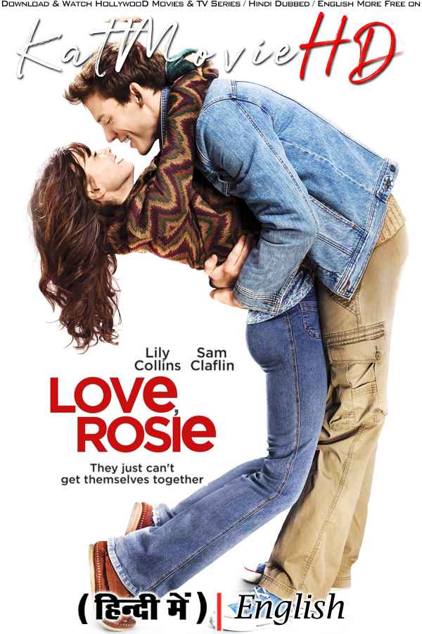 Download Love, Rosie (2014) BluRay 720p & 480p Dual Audio [Hindi Dub ENGLISH] Watch Love, Rosie Full Movie Online On KatMovieHD