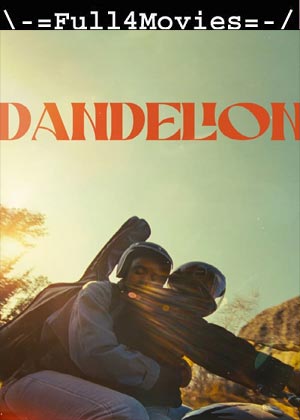 Dandelion (2024) 1080p | 720p | 480p WEB-HDRip [English (DD 5.1)]