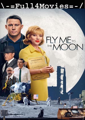 Fly Me To The Moon (2024) 1080p | 720p | 480p WEB-HDRip [English (DD 5.1)]