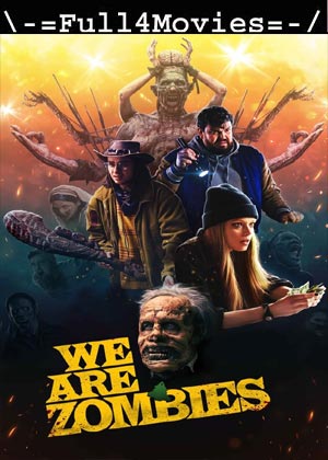 We Are Zombies (2024) 1080p | 720p | 480p WEB-HDRip [English (DD 5.1)]