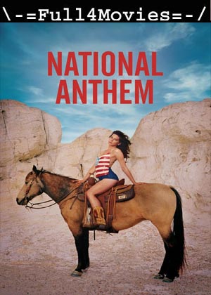 National Anthem (2024) 1080p | 720p | 480p WEB-HDRip [English (DD 5.1)]