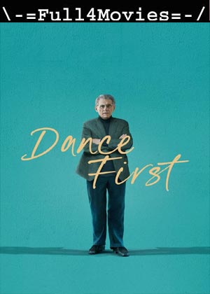 Dance First (2023) 1080p | 720p | 480p WEB-HDRip [English (DD 5.1)]