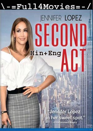 Second Act (2018) 1080p | 720p | 480p BluRay [Hindi + English (DD2.0)]