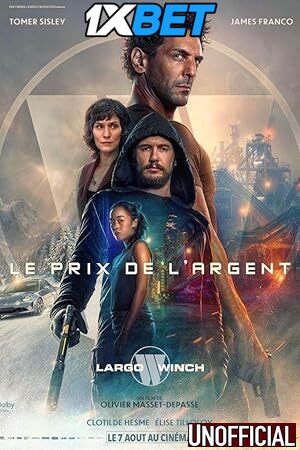 Download The Price of Money: A Largo Winch Adventure (2024) Bluray 1080p and 720p & 480p HD Dual Audio [Hindi Dubbed] The Price of Money: A Largo Winch Adventure Full Movie On KatMovieHD