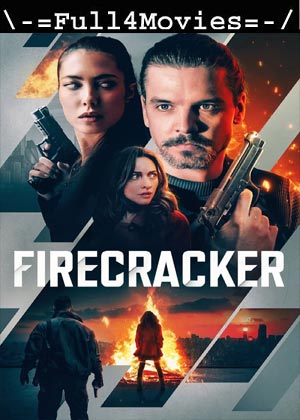 Firecracker (2024) 1080p | 720p | 480p WEB-HDRip [English (DD 5.1)]