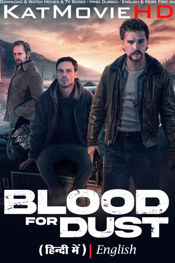 Download Blood for Dust (2023) BluRay 720p & 480p Dual Audio [Hindi Dub ENGLISH] Watch Blood for Dust Full Movie Online On KatMovieHD