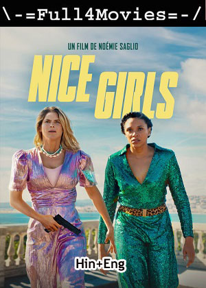 Nice Girls (2024) 1080p | 720p | 480p WEB-HDRip [Hindi + English (DD5.1)]