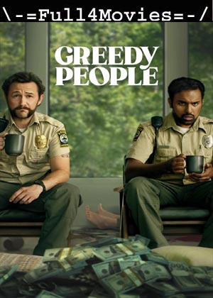 Greedy People (2024) 1080p | 720p | 480p WEB-HDRip [English (DD 5.1)]