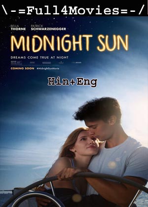 Midnight Sun (2018) 1080p | 720p | 480p BluRay [Hindi + English (DD2.0)]