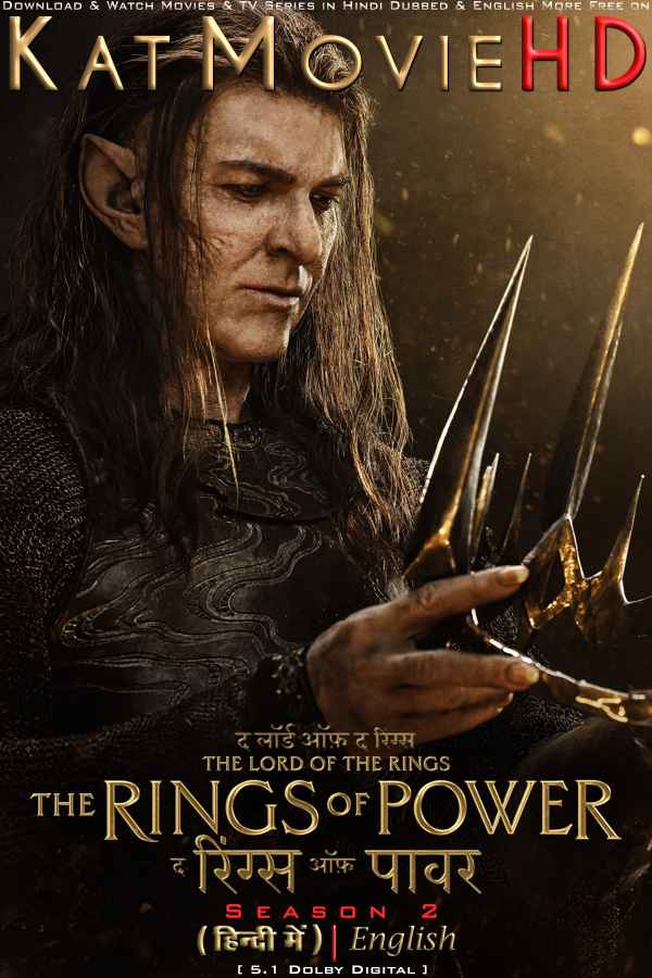 Download The Lord of the Rings: The Rings of Power (Season 2) Hindi (ORG) [Dual Audio] All Episodes | WEB-DL 1080p 720p 480p HD [The Lord of the Rings: The Rings of Power 2022– TV Series] Watch Online or Free on KatMovieHD.tw