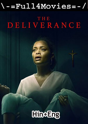 The Deliverance (2024) 1080p | 720p | 480p WEB-HDRip [Hindi + English (DD5.1)]