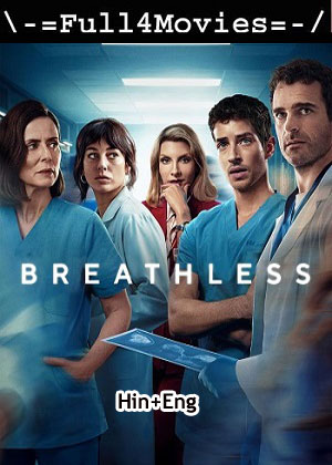 Breathless – Season 1 (2024) WEB-HDRip Dual Audio [EP 1 to 8] [Hindi + English (DDP5.1)]