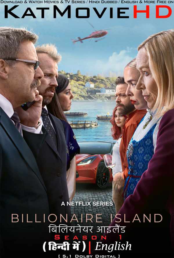 Download Billionaire Island (Season 1) Hindi (ORG) [Dual Audio] All Episodes | WEB-DL 1080p 720p 480p HD [Billionaire Island 2024 Netflix Series] Watch Online or Free on KatMovieHD