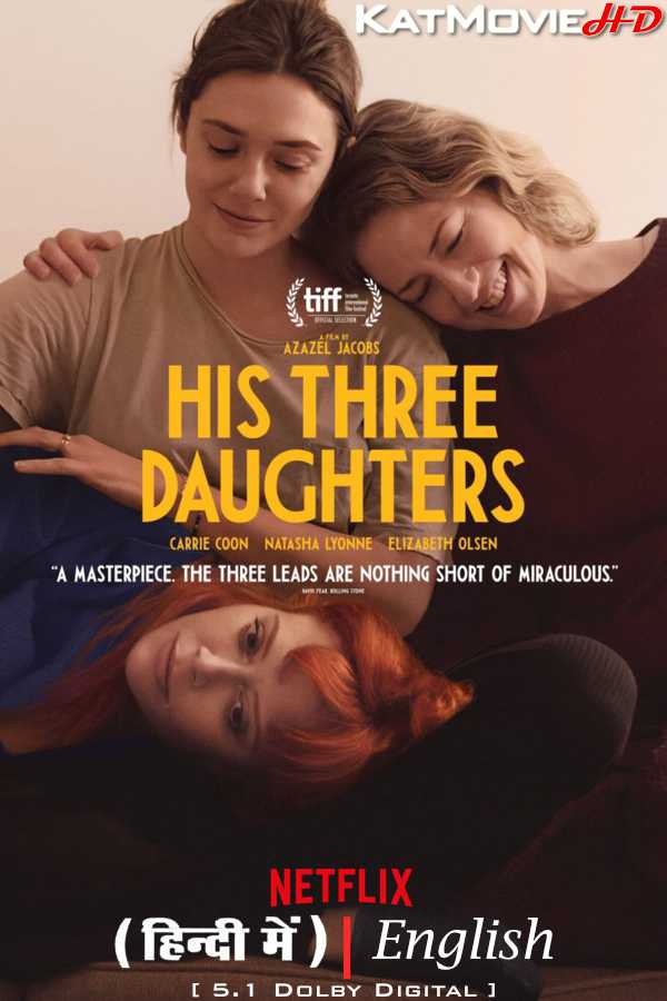 Download His Three Daughters (2023) WEB-DL 720p & 480p Dual Audio [Hindi Dub English] Watch His Three Daughters Full Movie Online On KatMovieHD