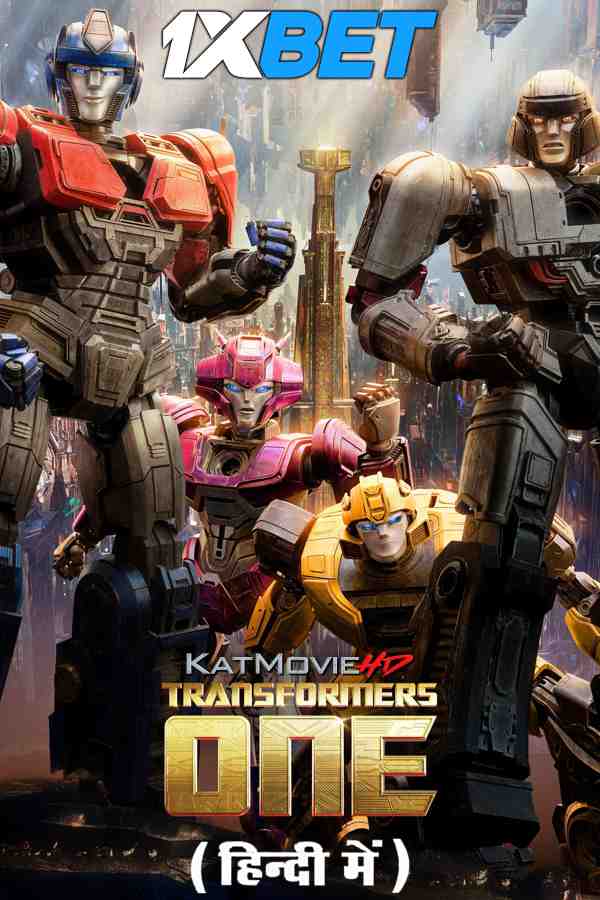 Transformers One (2024) Full Movie in Hindi Dubbed [CAMRip 1080p / 720p / 480p] – 1XBET