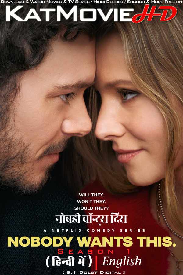 Download Nobody Wants This (Season 1) Hindi (ORG) [Dual Audio] All Episodes | WEB-DL 1080p 720p 480p HD [Nobody Wants This 2024 Netflix Series] Watch Online or Free on KatMovieHD