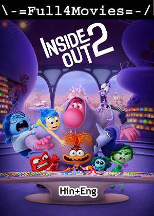 Inside out 2 (2024) 1080p | 720p | 480p WEB-HDRip [Hindi (ORG) + English (DD5.1)]