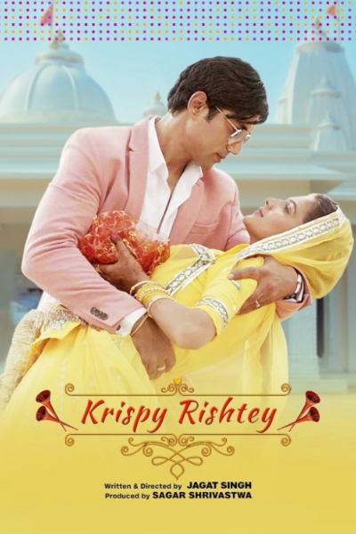 Krispy Rishtey (2024) WEB-DL [Hindi DD5.1] 4K 1080p 720p & 480p [x264/HEVC] | Full Movie