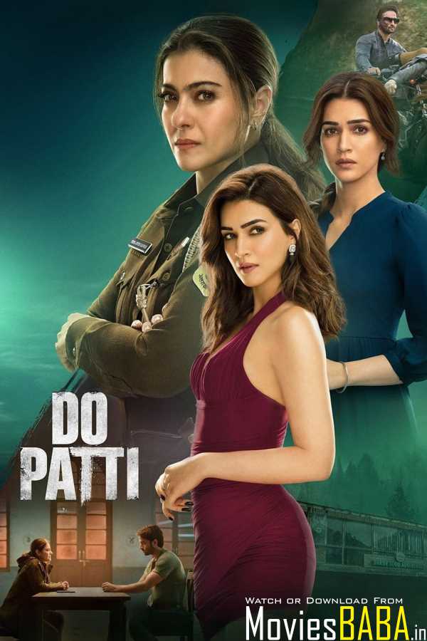 Do Patti (2024) Full Movie in Hindi [WEB-DL 1080p / 720p / 480p HD] - Watch Online & Free Download on MoviesBaba.in