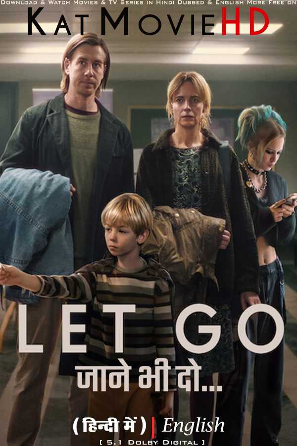 Let Go (2024) Hindi Dubbed (DD 5.1) & English [Dual Audio] WEB-DL 1080p 720p 480p HD [Netflix Movie]