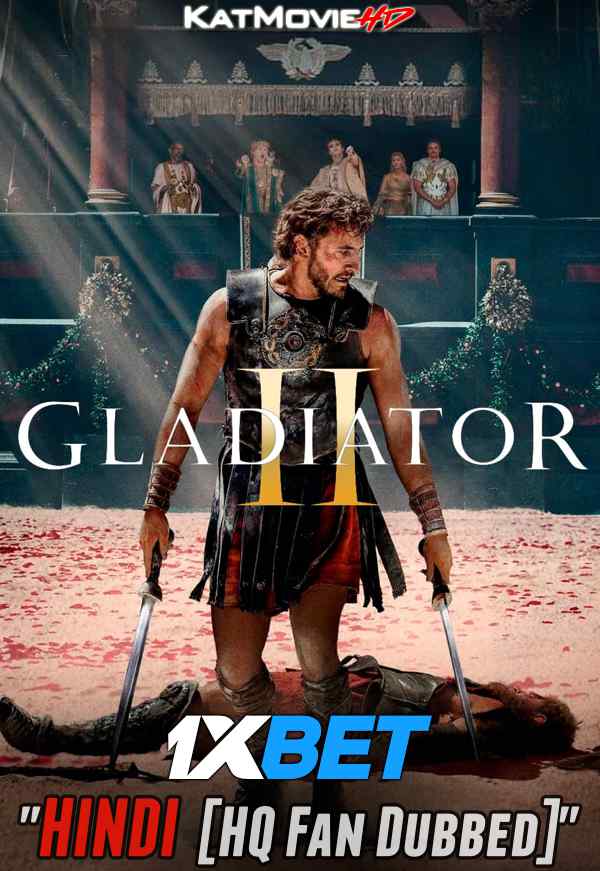 Gladiator 2 (2024) Full Movie in Hindi (HQ Dubbed) [CAMRip-V2 1080p / 720p / 480p] – 1XBET