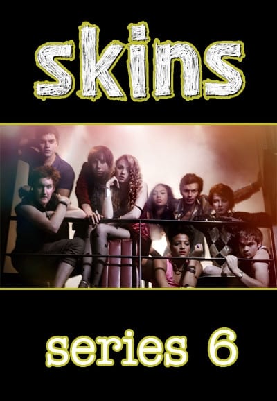 Skins (Season 6) Hindi Dubbed [Dual Audio] WEB-DL 1080p 720p 480p HD [TV Series] – S6 Episode 1 to 5 Added