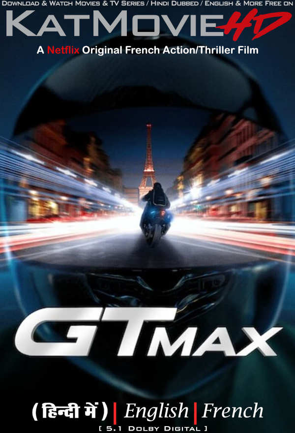 GTMax (2024) Hindi Dubbed (DD 5.1) & English & French [Multi Audio] WEB-DL 1080p 720p 480p HD [Netflix Movie]