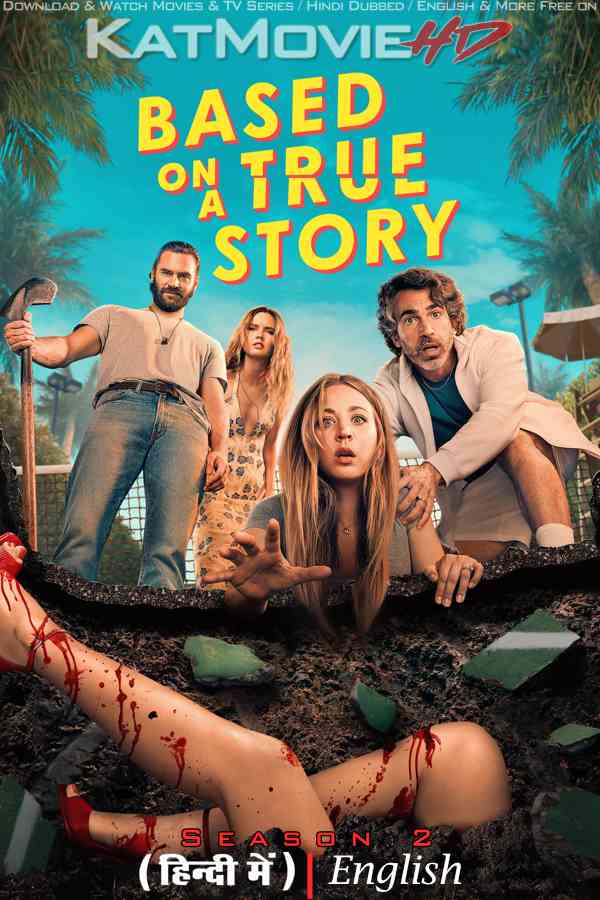 Based on a True Story (Season 2) Hindi Dubbed (DD 5.1) & English [Dual Audio] All Episodes | WEB-DL 1080p 720p 480p HD [2024 TV Series]