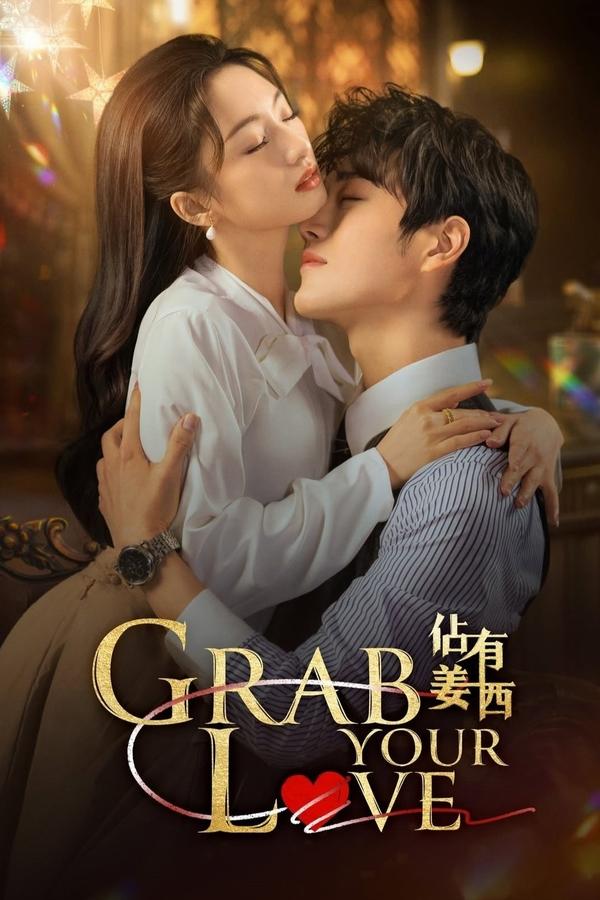 Grab Your Love (2025) Hindi Dubbed (ORG)  WEB-DL 1080p 720p 480p HD [C-Drama Series] – Season 1 [All Episodes -zip Added!]