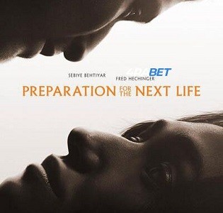 Preparation for the Next Life 2025 CAMRip Hindi Full Movie Download 1080p