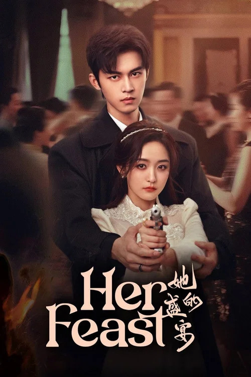 Her Feast (2025) S01 Hindi Dubbed (ORG) WEB-DL 1080p 720p 480p HD [C-Drama Series] – [All Episodes Added]