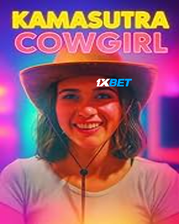 Kamasutra Cowgirl 2025 (MULTI AUDIO) 1080p WEBRip HIN DUB (Voice Over) X264 1XBET