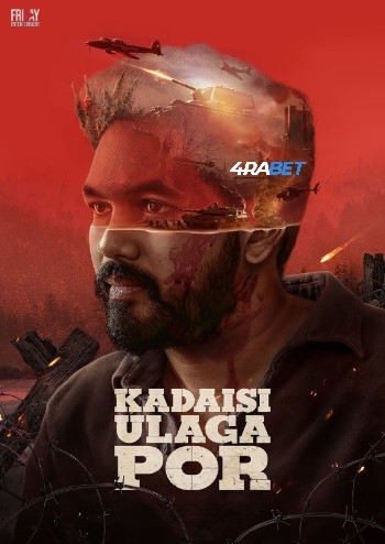 Kadaisi Ulaga Por 2024 (MULTI AUDIO) 1080p WEBRip HIN DUB (Voice Over) X264 4RABET
